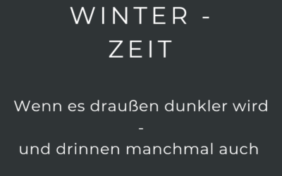 Wenn es draußen dunkler wird – und drinnen manchmal auch